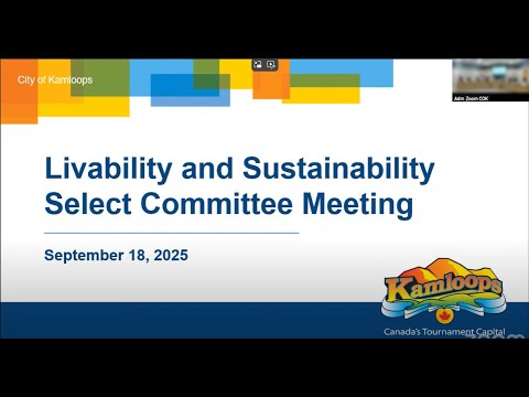 September 18, 2025 - Livability and Sustainability Select Committee Meeting - Kamloops City Council