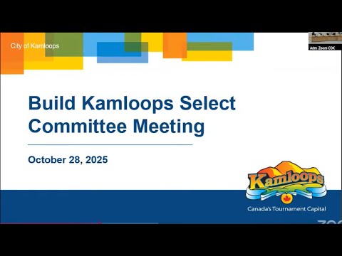 October 28, 2025 - Build Kamloops Select Committee Meeting - Kamloops City Council